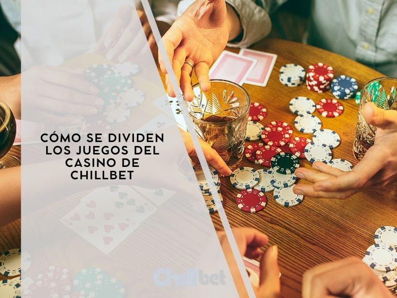 Cómo se dividen los juegos del casino de Chillbet